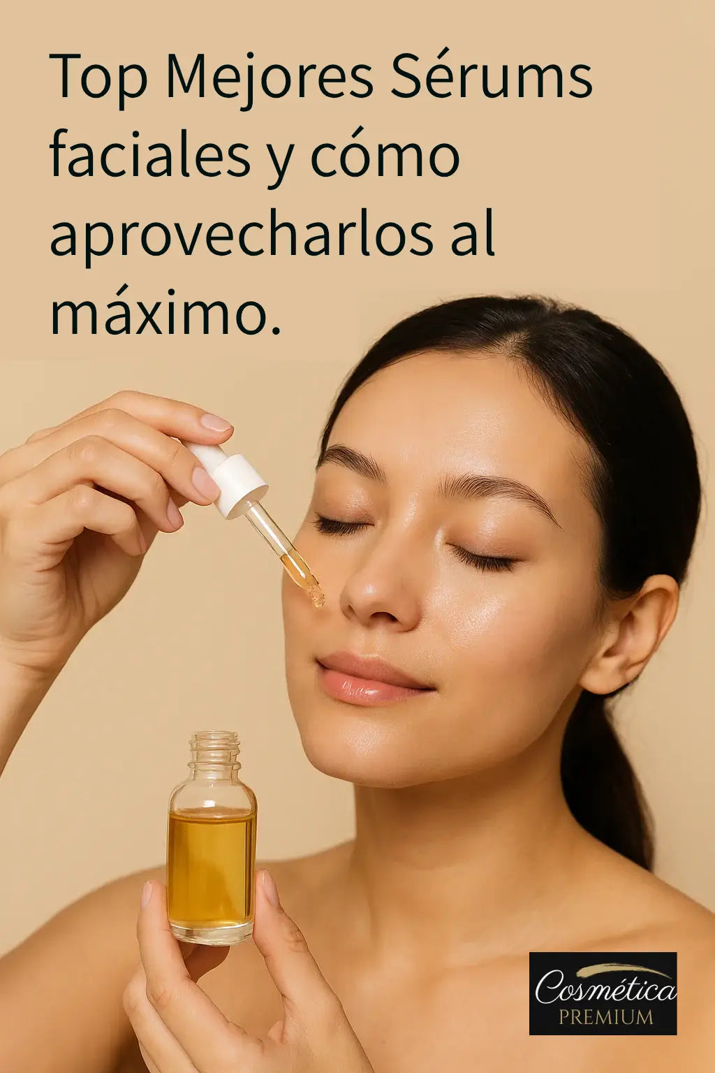 Top mejores sérums faciales del mercado y cómo aprovecharlos al máximo